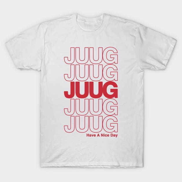 Juug - Have A Nice Day Shirt T-Shirt by blastofftees